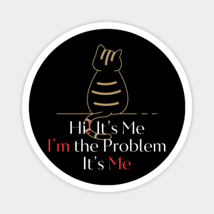 "It's Me, I'm the Problem" taylors Version 1998 Magnet